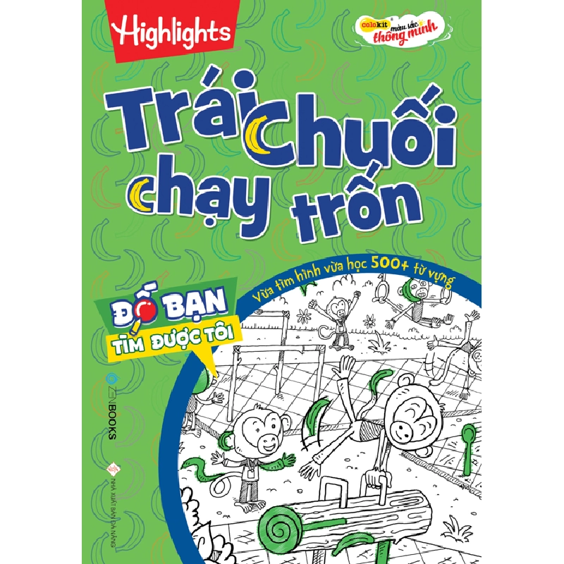 Đố Bạn Tìm Được Tôi – Trái Chuối Chạy Trốn - Highight - Hương Thảo dịch - 2022 - Zenbooks, Sách thiếu nhi 777484