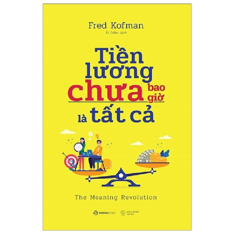 Tiền Lương Chưa Bao Giờ Là Tất Cả - Fred Kofman 143827