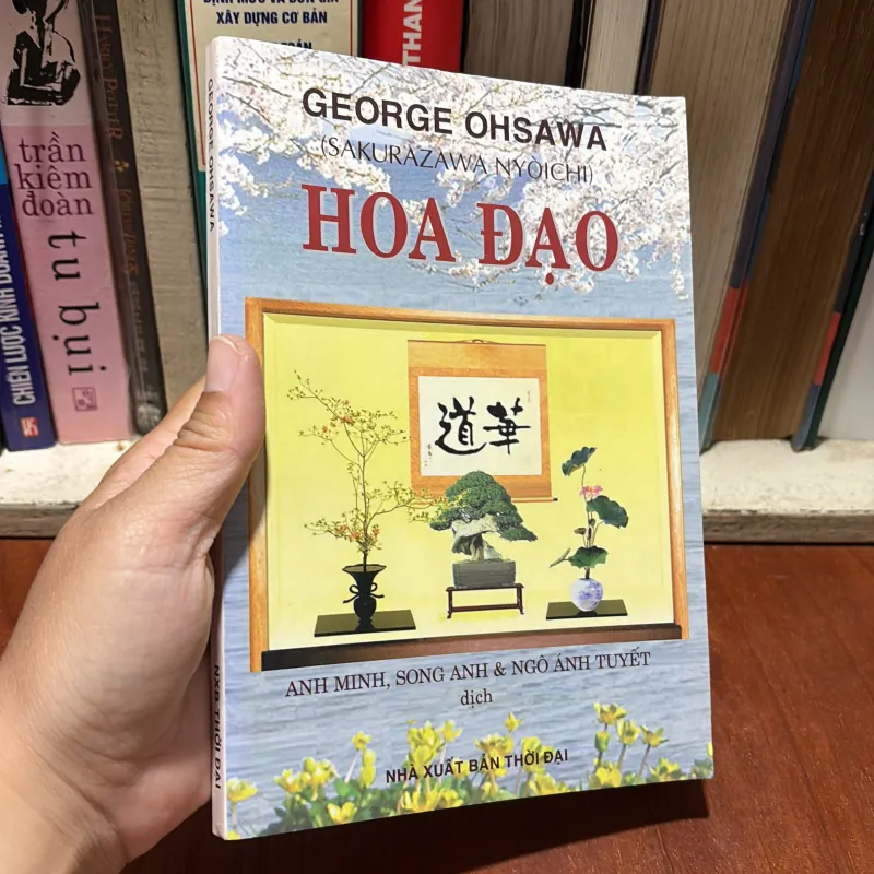 [Thủ Bút] - II Hoa Đạo - GEORGE OHSAWA - Anh Minh, Song Anh, Ngô Ánh Tuyết (Dịch) - 2011 792028