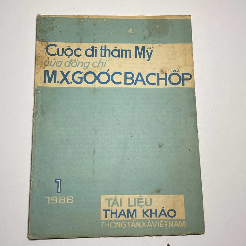 CUỘC ĐI THĂM MỸ CỦA ĐỒNG CHÍ M.X.GOÓC BA CHỐP, (1-1988) 471947