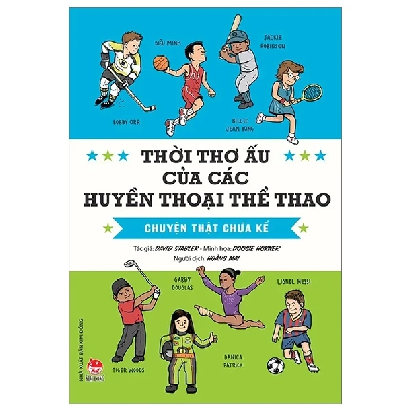 Thời Thơ Ấu Của Các Huyền Thoại Thể Thao - Chuyện Thật Chưa Kể - David Stabler, Doogie Horner (Mới 100%) Kiến thức bách khoa, NXB Kim Đồng - SÁCH ĐẠI HỌC 483265