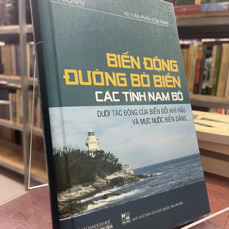 BIẾN ĐỘNG ĐƯỜNG BỜ BIỂN CÁC TỈNH NAM BỘ - VŨ VĂN PHÁI chủ biên 936827