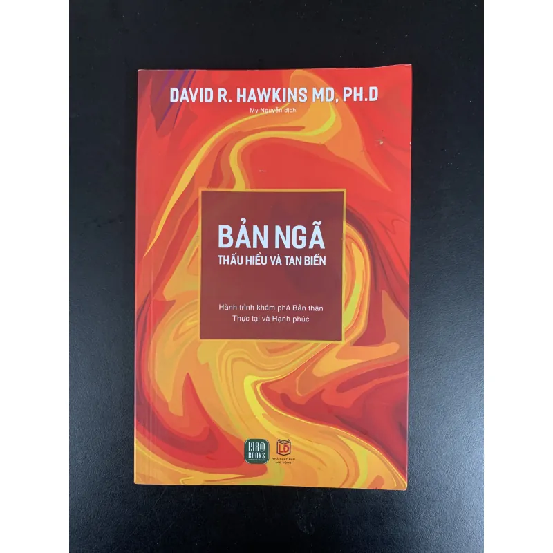 (Sách cũ) Bản ngã: Thấu hiểu và tan biến - David R. Hawkins MD. PH.D - My Nguyễn dịch  957286