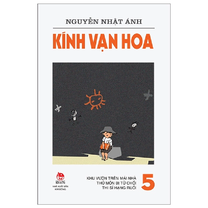 Kính Vạn Hoa - Tập 5 - Khu Vườn Trên Mái Nhà - Thủ Môn Bị Từ Chối - Thi Sĩ Hạng Ruồi - Nguyễn Nhật Ánh (Mới 100%) Truyện thiếu nhi, NXB Kim Đồng - SÁCH ĐẠI HỌC 481201