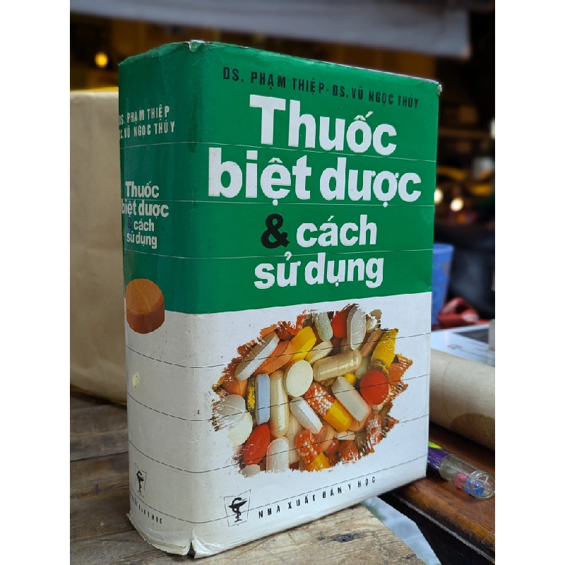 THUỐC BIỆT DƯỢC & CÁCH SỬ DỤNG - PHẠM THIỆP , VŨ NGỌC THUÝ, HOÀNG TRỌNG QUANG 120024