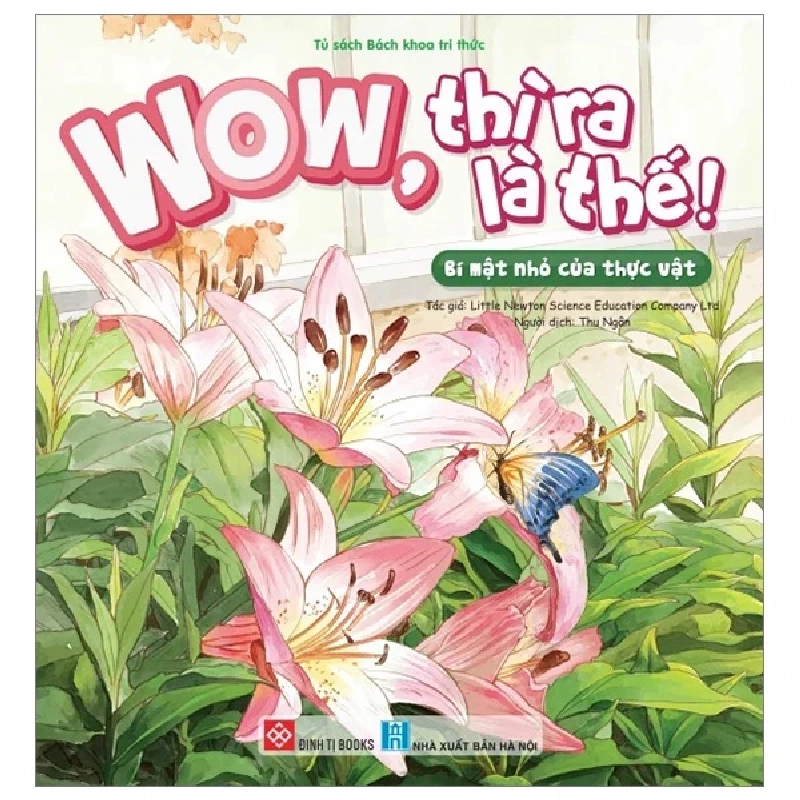 Wow, Thì Ra Là Thế! - Bí Mật Nhỏ Của Thực Vật - Little Newton Science Education Company Ltd 328726