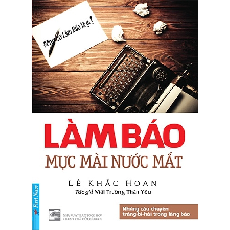Làm Báo - Mực Mài Nước Mắt - Lê Khắc Hoan ASB.PO Oreka Blogmeo 230225 515650