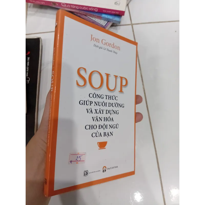 Sách Soup công thức nuôi dưỡng và xây dựng Văn Hóa Cho Đội Ngũ Của Bạn 1029480