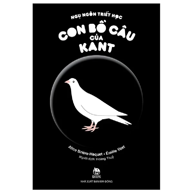 Ngụ Ngôn Triết Học - Con Bồ Câu Của Kant - Alice Briere-Haquet, Émilie Vast (Mới 100%) Truyện thiếu nhi, NXB Kim Đồng - SÁCH ĐẠI HỌC 483405