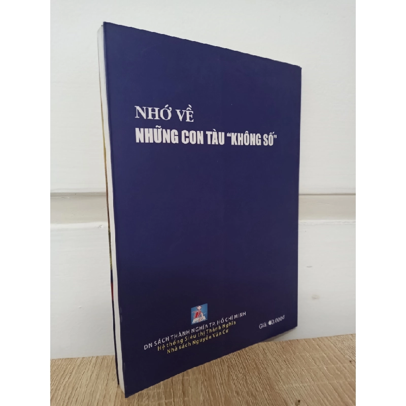 [Phiên Chợ Sách Cũ] Nhớ Về Những Con Tàu "Không Số" (2011) - Trần Ngọc Tuấn, Hồ Đắc Thạnh, Phan Nhạn S2407 533422