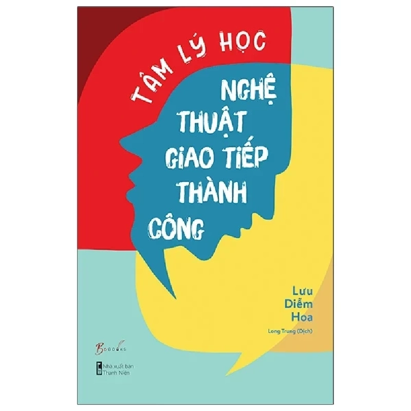 Tâm Lý Học Nghệ Thuật Giao Tiếp Thành Công - Lưu Diễm Hoa 282229