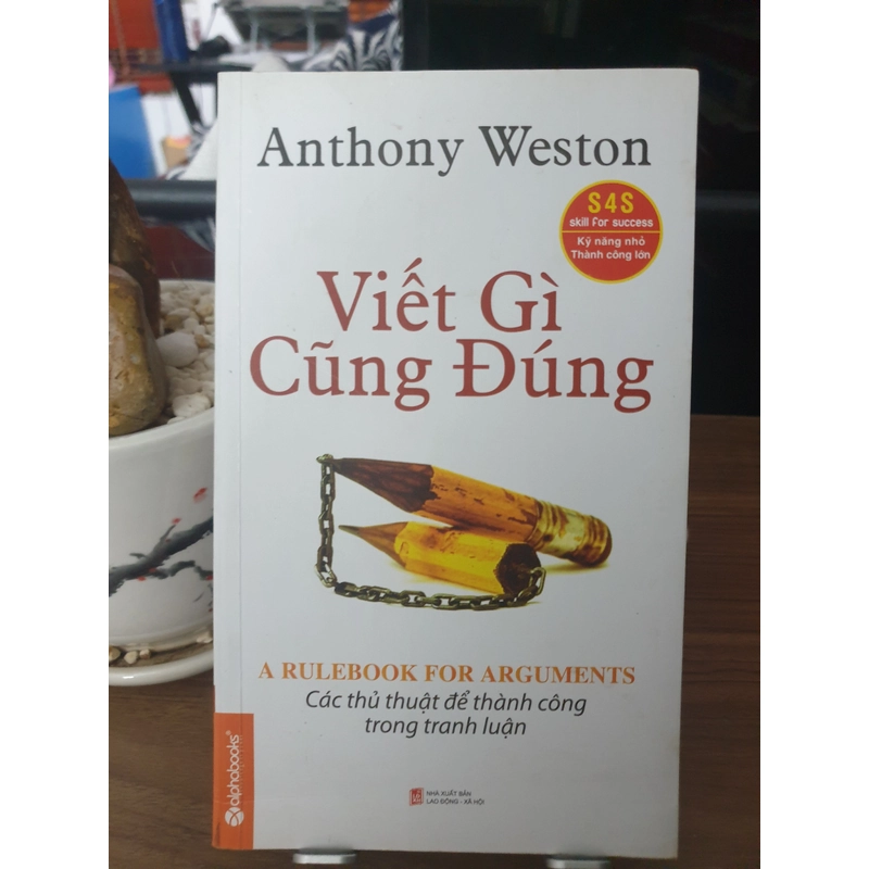 Sách Viết Gì Cũng Đúng (Anthony Weston, Mới 99%) 478461