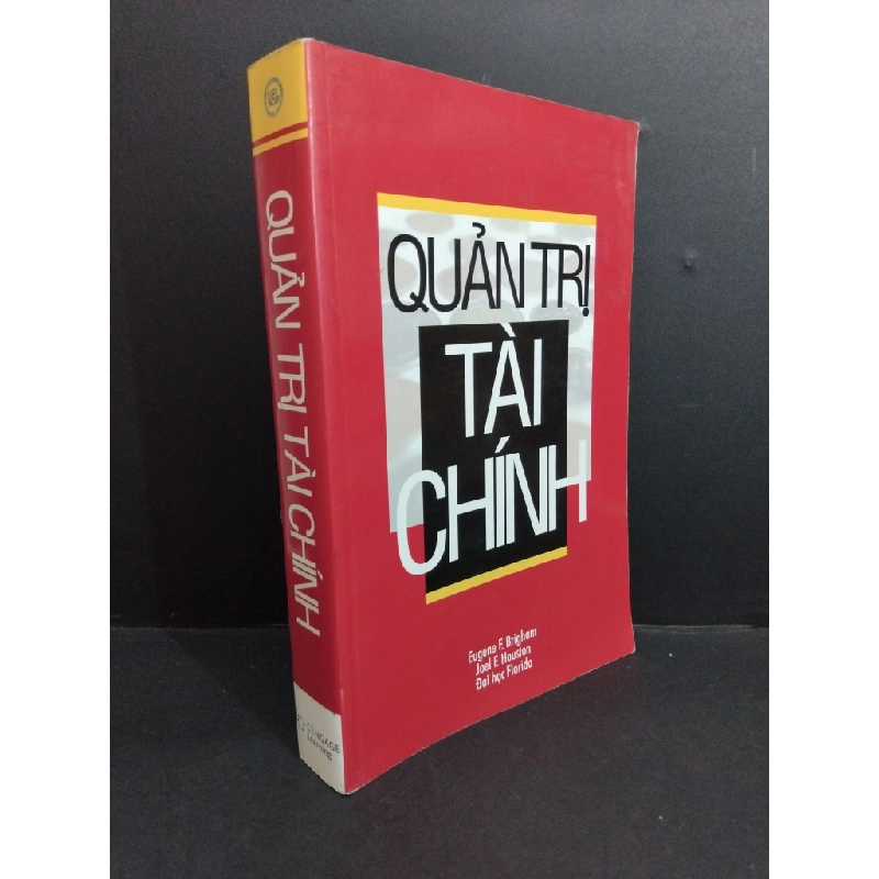 Quản trị tài chính mới 80% ố HCM2811 Eugene F. Brigham & Joel F. Houston KINH TẾ - TÀI CHÍNH - CHỨNG KHOÁN 353506