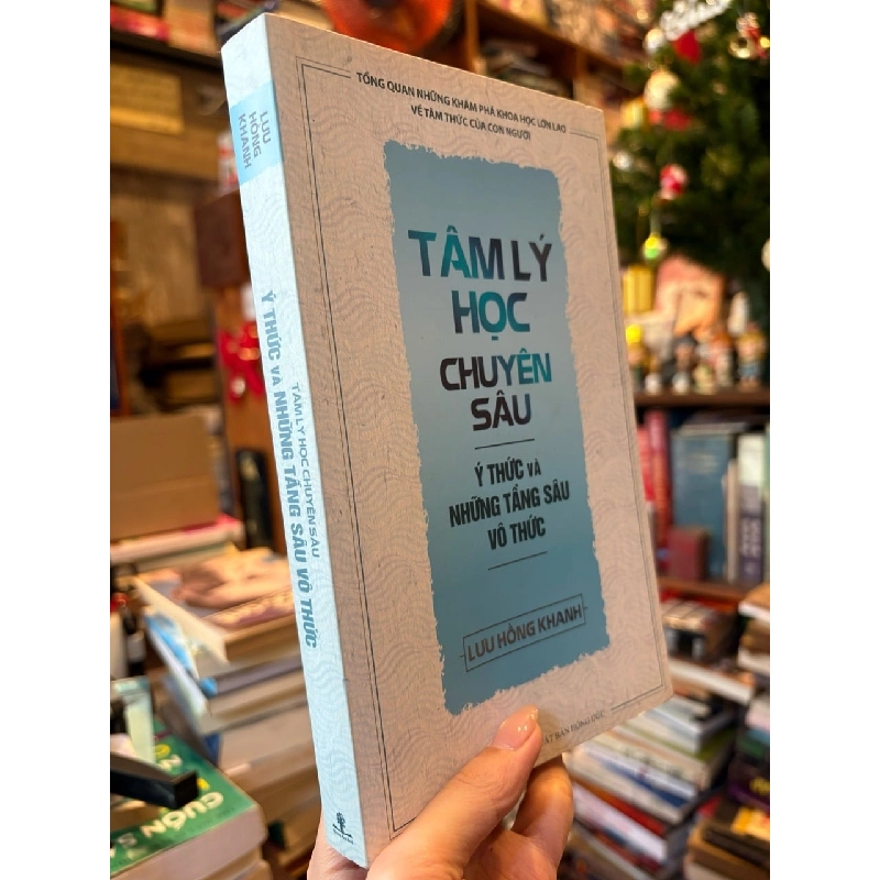 Tâm lý học chuyên sâu: Ý thức và những tầng sâu vô thức - Lưu Hồng Khanh 495771