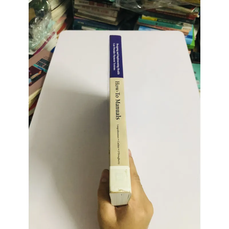 DESIGNING AND IMPLEMENTING HEALTH CARE PROVIDER PAYMENT SYSTEMS – HOW-TO MANUALS 726515