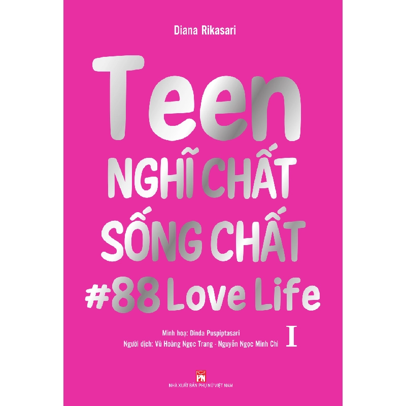 Teen nghĩ chất sống chất tập 1 (Song ngữ) - Dianna Rikasari 520785