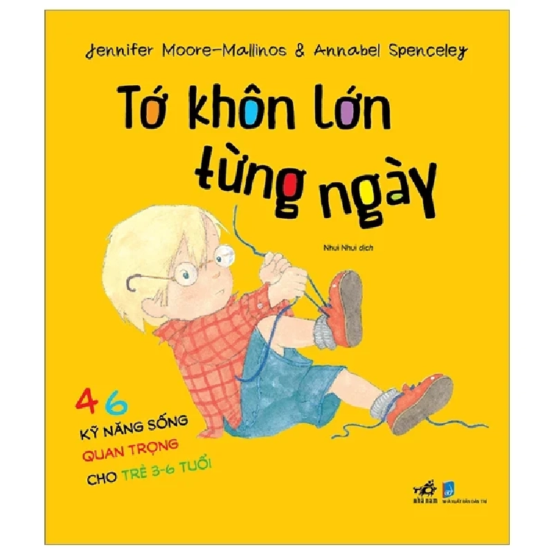 Tớ Khôn Lớn Từng Ngày - 46 Kỹ Năng Sống Quan Trọng Cho Trẻ Từ 3-6 Tuổi - Jennifer Moore, Mallinos Spenceley, Annabel Spenceley 306709