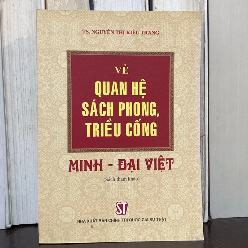 VỀ QUAN HỆ SÁCH PHONG TRIỀU CỐNG MINH - ĐẠI VIỆT 530429