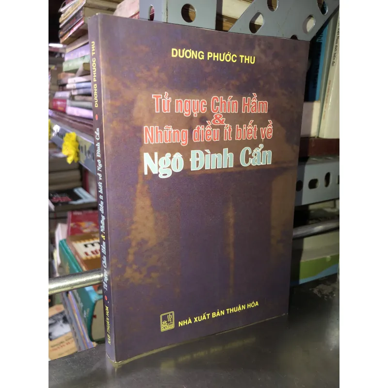 Tử ngục Chín Hầm & Những điều ít biết về Ngô Đình Cẩn - Dương Phước Thu 800251