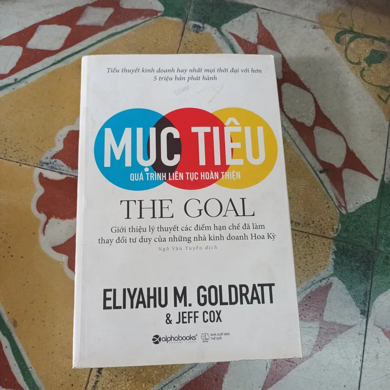 Mục Tiêu Quá Trình Liên Tục Hoàn Thiện- Eliyahu M.Goldratt & Jeff Cox 726553