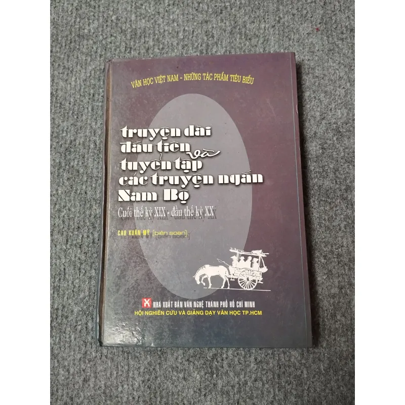 TRUYỆN DÀI ĐẦU TIÊN VÀ TUYỂN TẬP CÁC TRUYỆN NGẮN NAM BỘ CUỐI THẾ KỶ XIX - ĐẦU THẾ KỶ XX 701894