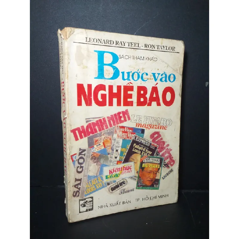 Bước vào nghề báo 1993 mới 70% bẩn bìa, ố, tróc gáy, rách gáy Leonard Ray Tell - Ron Taylor HCM0906 KỸ NĂNG Blogmeo21025 582738
