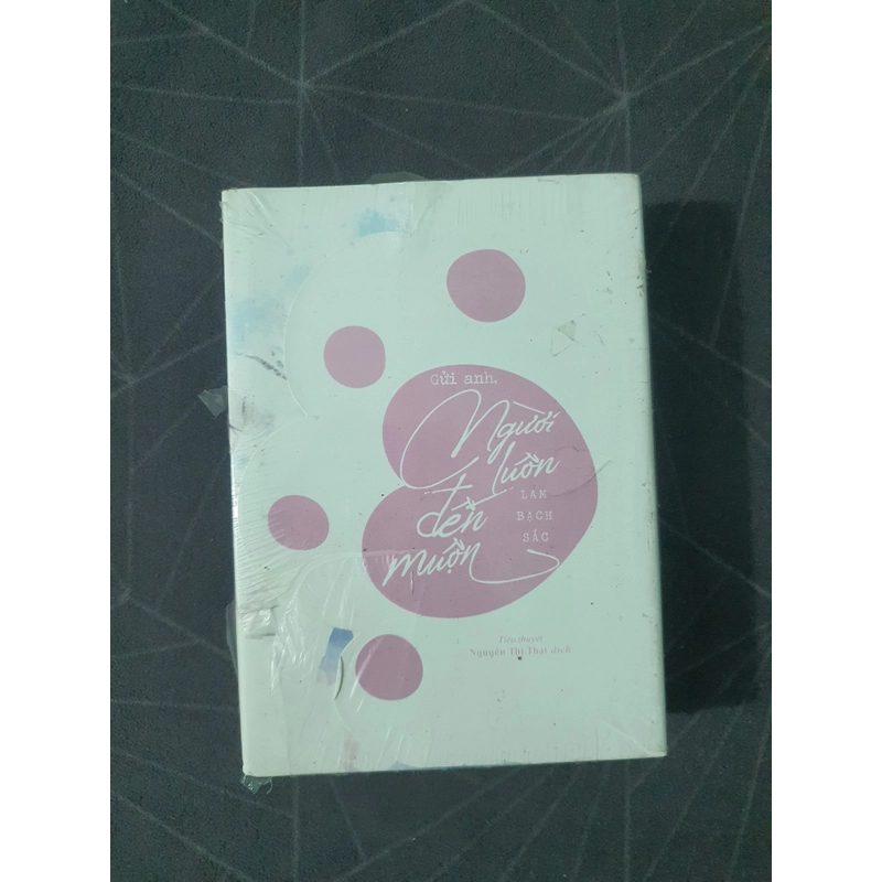 "Gửi Anh, Người Luôn Đến Muộn" (seal) - Lam Bạch Sắc 492922