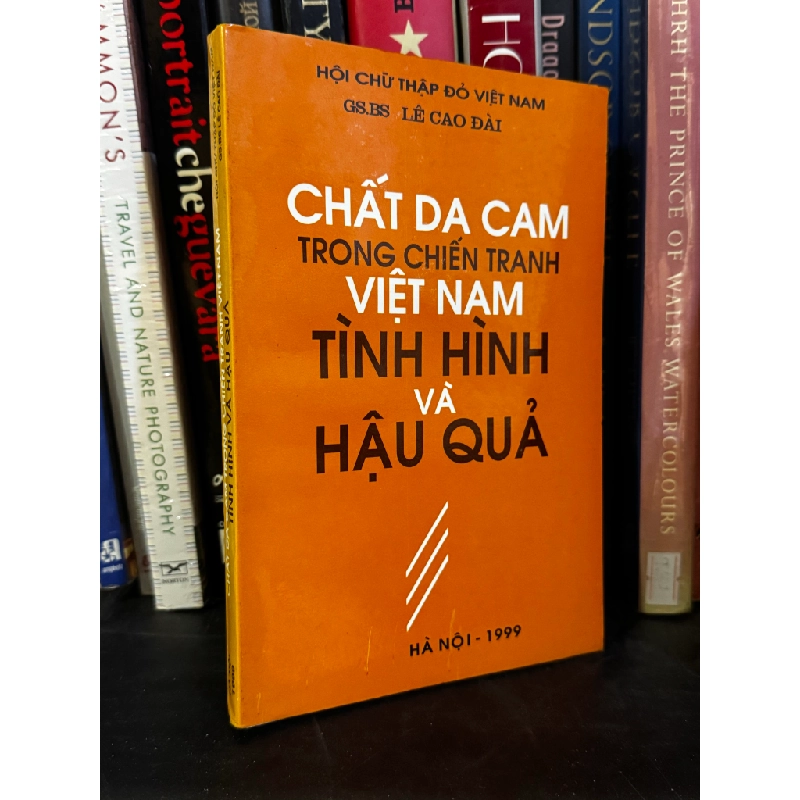 Chất da cam trong chiến tranh Việt Nam: Tình Hình và Hậu Quả - Lê Cao Đài 470719