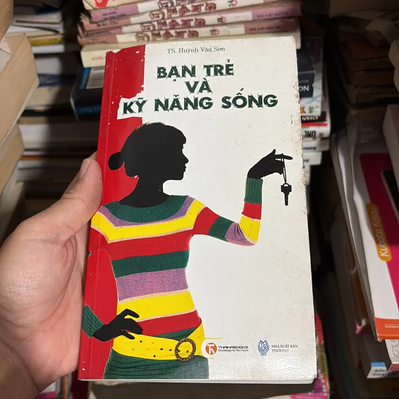 II Sách Kỹ Năng: Bạn Trẻ Và Kỹ Năng Sống - TS. Huỳnh Văn Sơn - 2010 779265