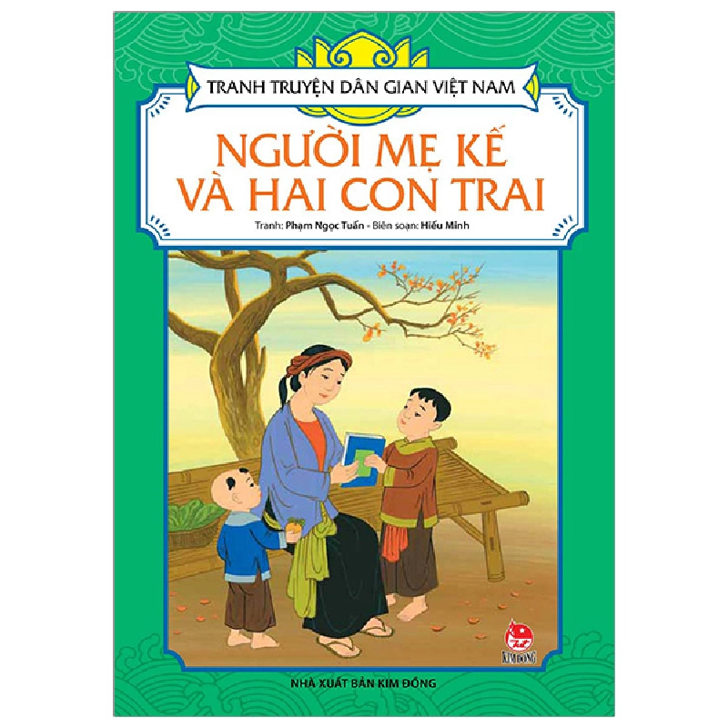 Tranh Truyện Dân Gian Việt Nam - Người Mẹ Kế Và Hai Con Trai - Phạm Ngọc Tuấn, Hiếu Minh (Mới 100%) Truyện thiếu nhi, NXB Kim Đồng - SÁCH ĐẠI HỌC 483957