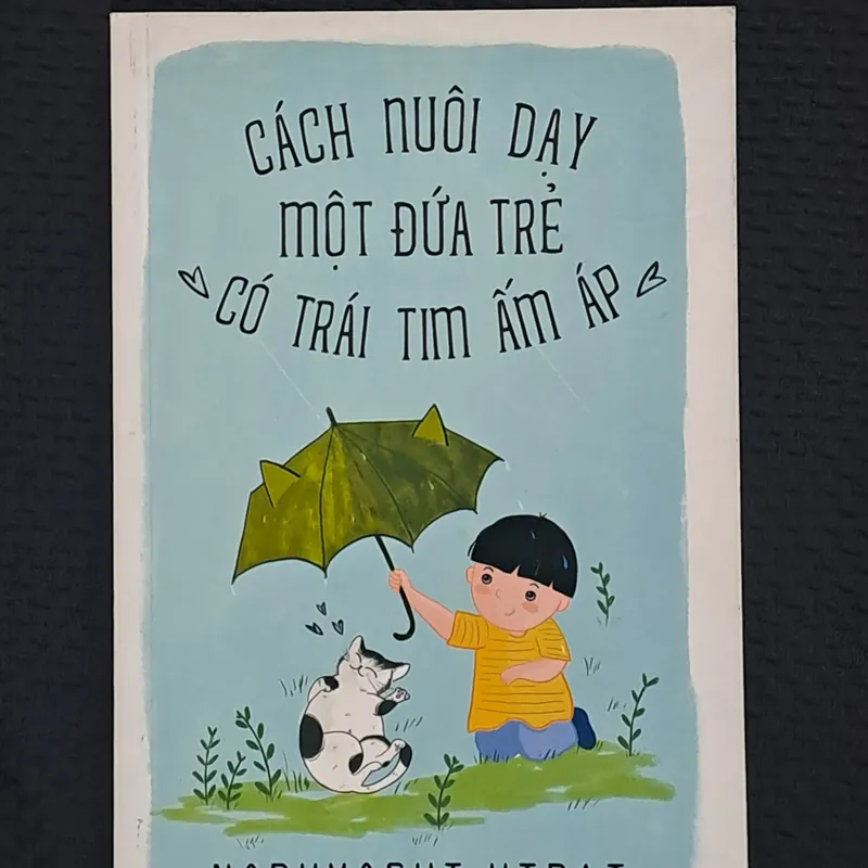 Cách Nuôi Dạy Một Đứa Trẻ  Có Trái Tim Ấm Áp
- Nobuyoshi Hirai 363535