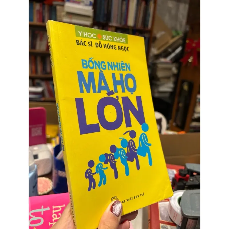 Bỗng nhiên mà họ lớn - BS. Đỗ Hồng Ngọc 359553