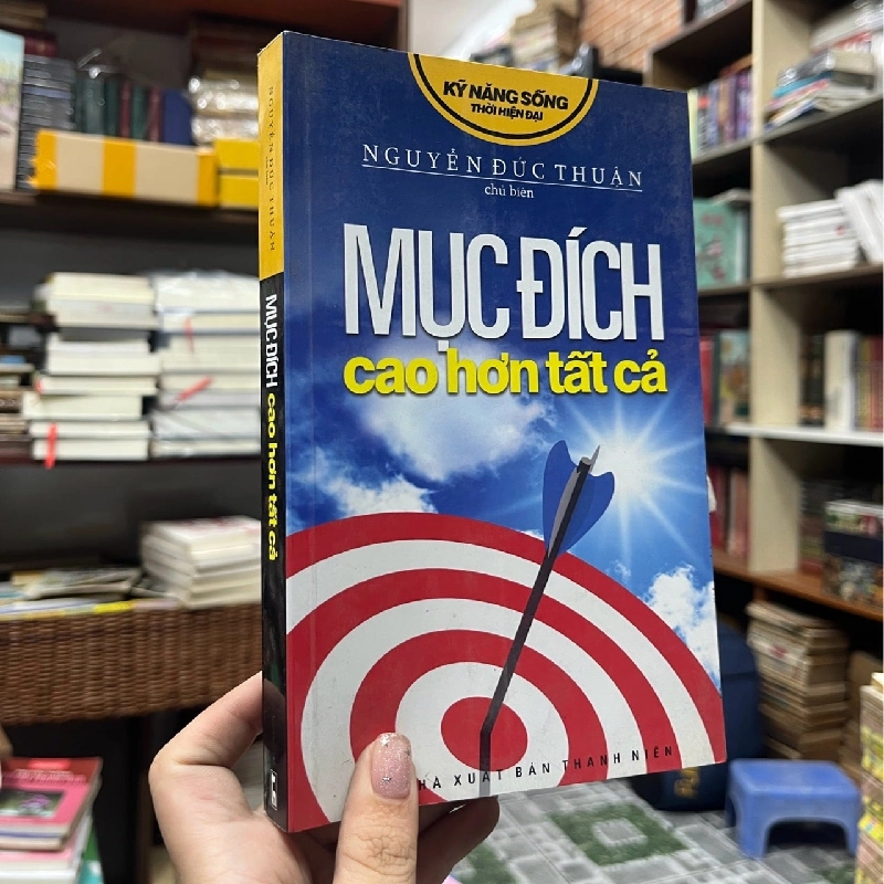 Mục đích cao hơn tất cả - Nguyễn Đức Thuận 334034