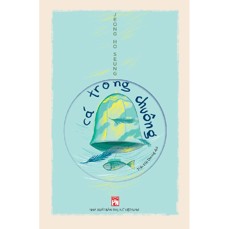 Cá trong chuông - Jeong HO Seung STB3185 Văn học 535180