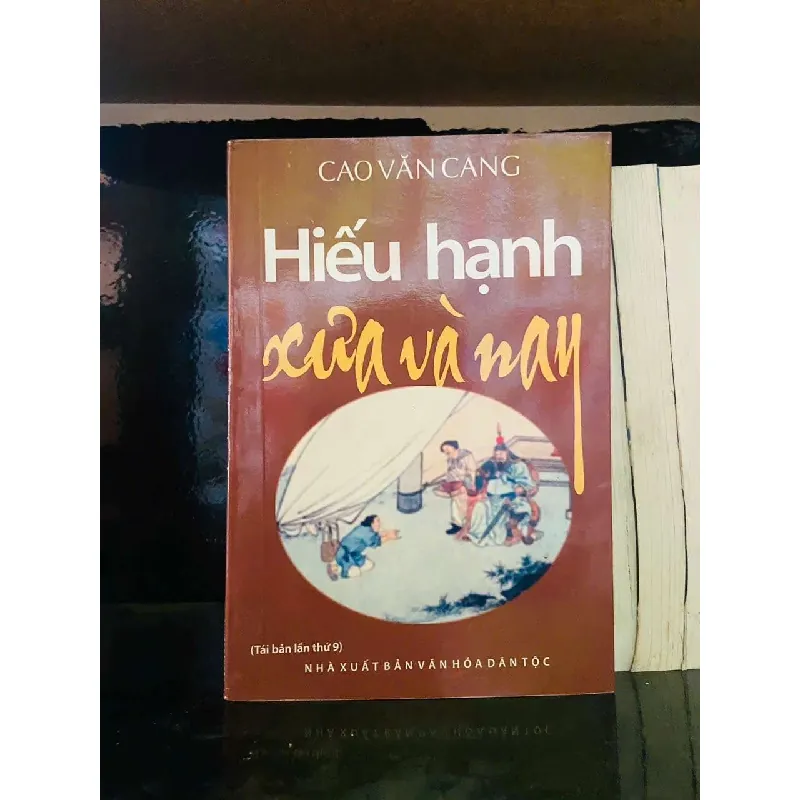 [Sách Cũ SCGR] Hiếu hạnh xưa và nay - Cao Văn Cang LỊCH SỬ - CHÍNH TRỊ - TRIẾT HỌC VAVO0810 681700