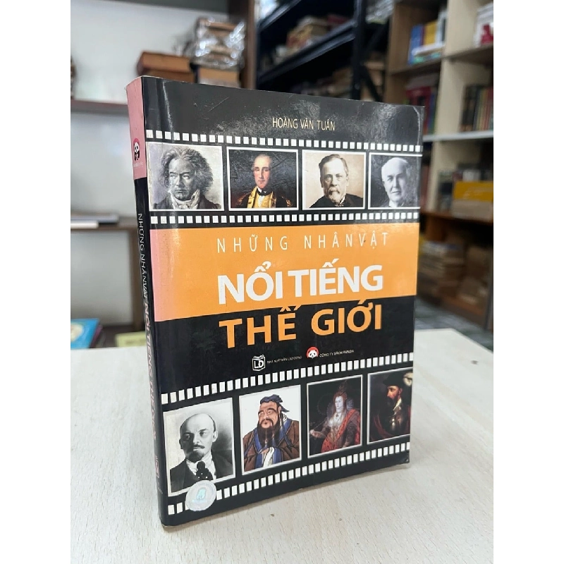Những nhân vật nổi tiếng thế giới - Hoàng Văn Tuấn 972128