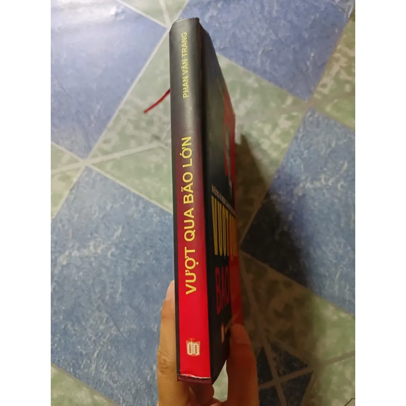 Những kỉ niệm của một đời người - Vượt qua bão lớn - Phan Văn Trang 1001165