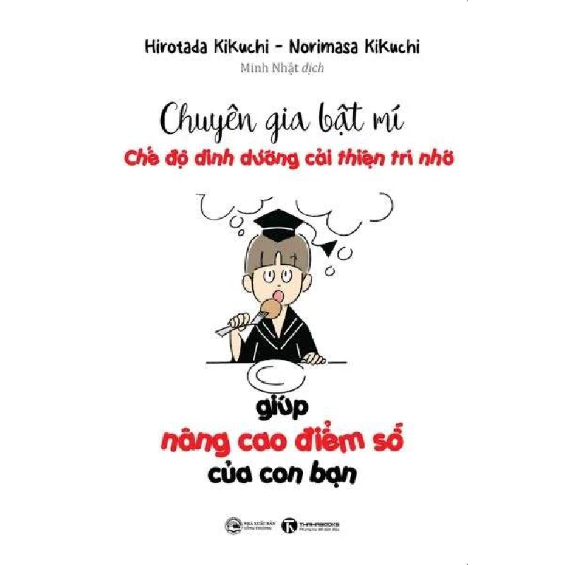 Chuyên gia bật mí: Chế độ dinh dưỡng cải thiện trí nhớ giúp nâng cao điểm số của con bạn Horotada KiKuchi & Niromasa KiKuchi - Thái Hà Books MẸ VÀ BÉ Blogmeo 27525 465119
