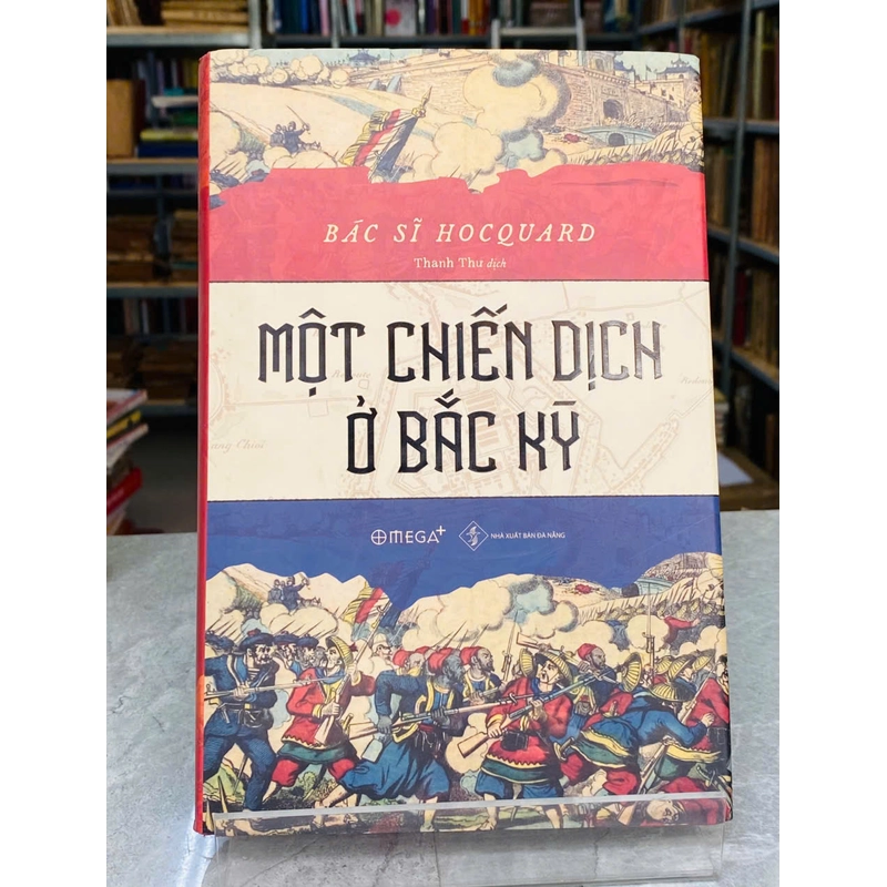 MỘT CHIẾN DỊCH Ở BẮC KỲ - BÁC SĨ HOCQUARD 537662
