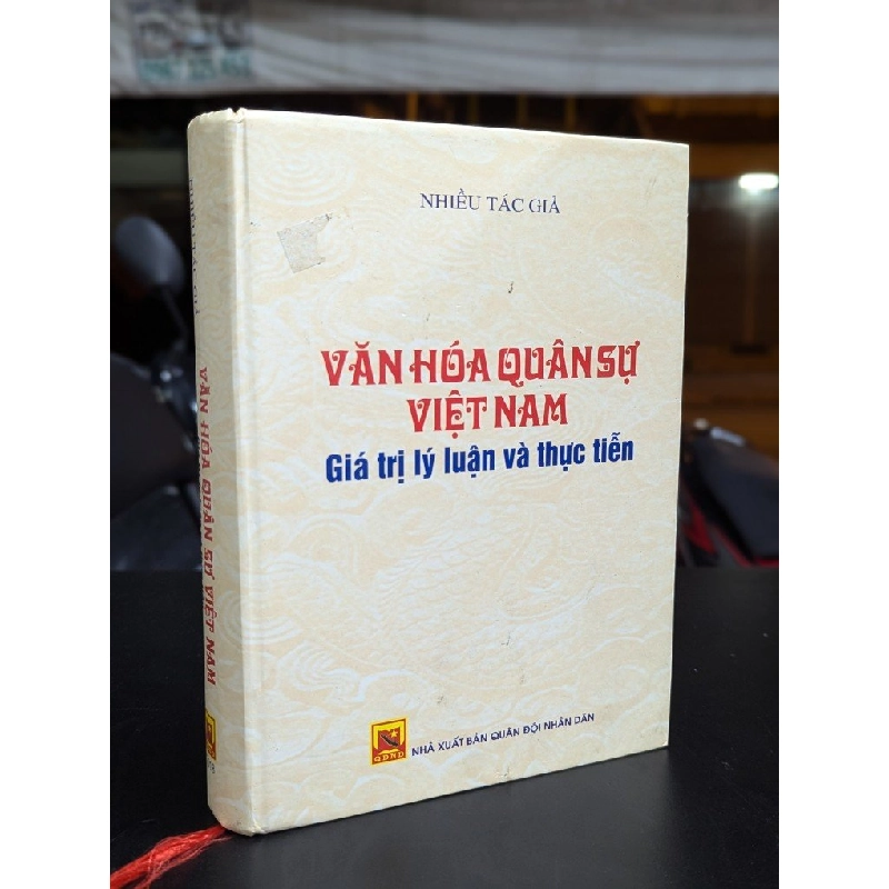 Văn hoá quân sự việt nam giá trị lý luận và thực tiễn - nhiều tác giả 332599