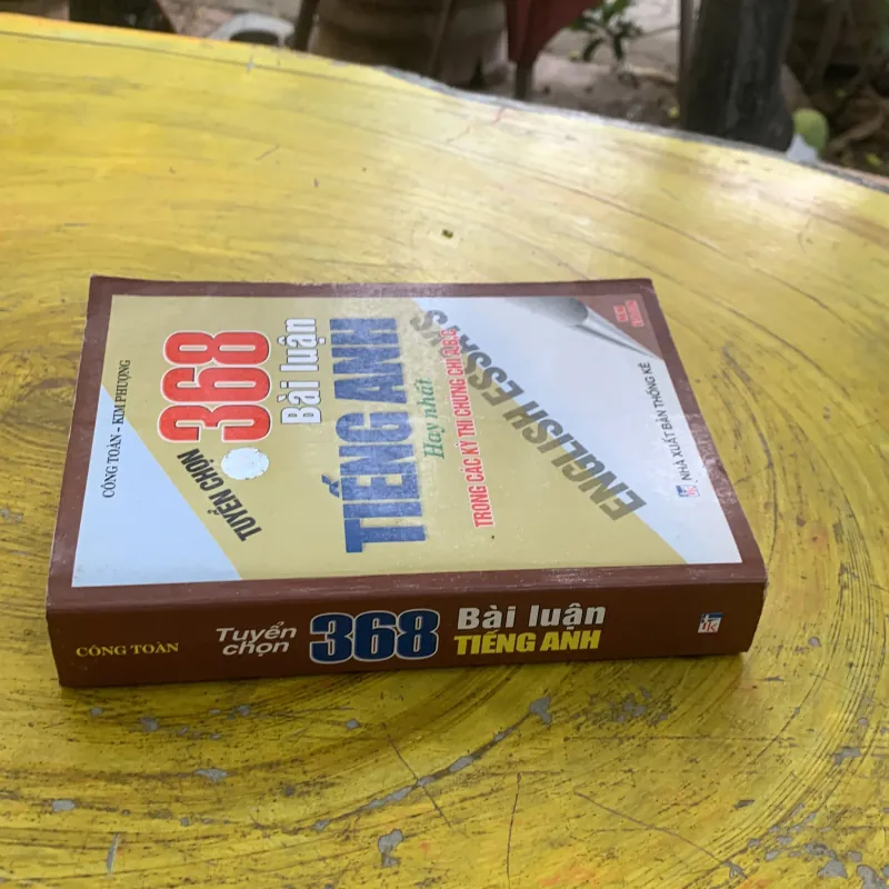 TUYỂN CHỌN 368 BÀI LUẬN TIẾNG ANH HAY NHẤT TRONG CÁC KỲ THI CHỨNG CHỈ A, B, C 797836