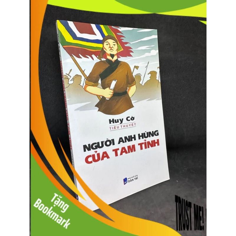 (TẶNG BOOKMARK) Người Anh Hùng Của Tam Tỉnh - Huy Cờ, mới 90%, 2017 RBK0202 948895