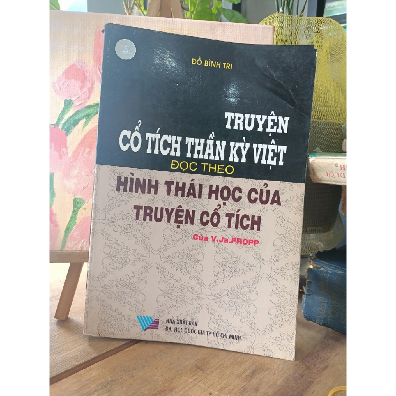 Truyện cổ tích thần kỳ việt đọc theo hình thái học của truyện cổ tích - Đỗ Bình Trị 188916