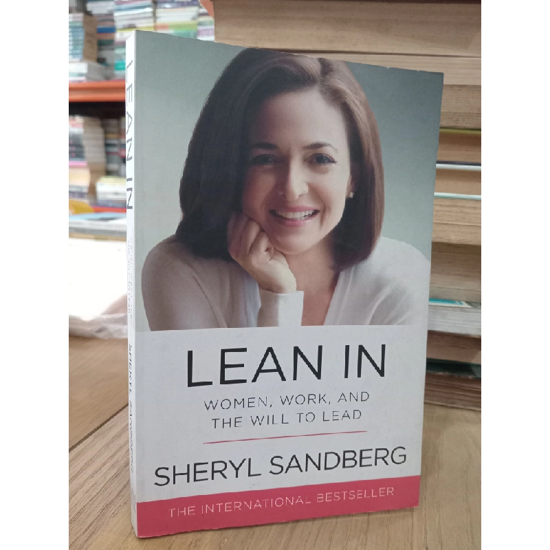 LEAN IN : WOMEN, WORK, AND THE WILL TO LEAD - SHERYL SANDBERG 119513