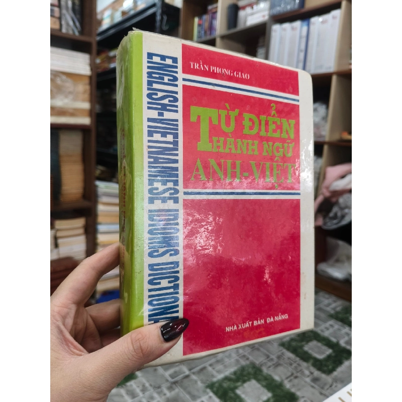 Từ điển thành ngữ Anh-Việt - Trần Phong Giao 1008033