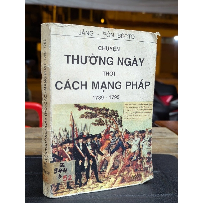 CHUYỆN THƯỜNG NGÀY THỜI CÁCH MẠNG PHÁP - JĂNG PÔN BÉCTÔ 300029