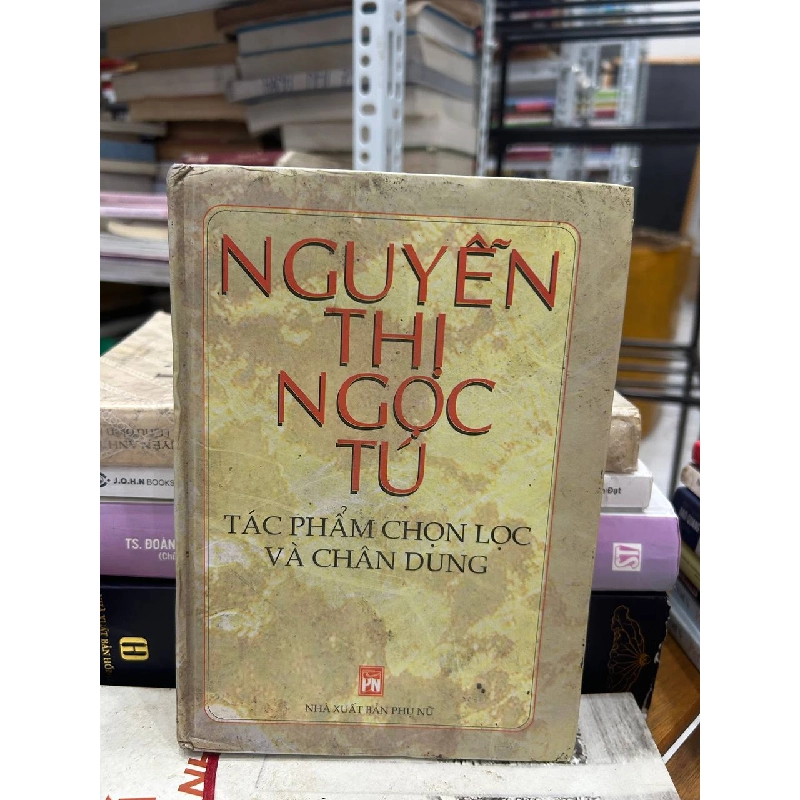 Tác Phẩm Chọn Lọc và Chân Dung - Nguyễn Thị Ngọc Tú - Nguyễn Thị Ngọc Tú 997940