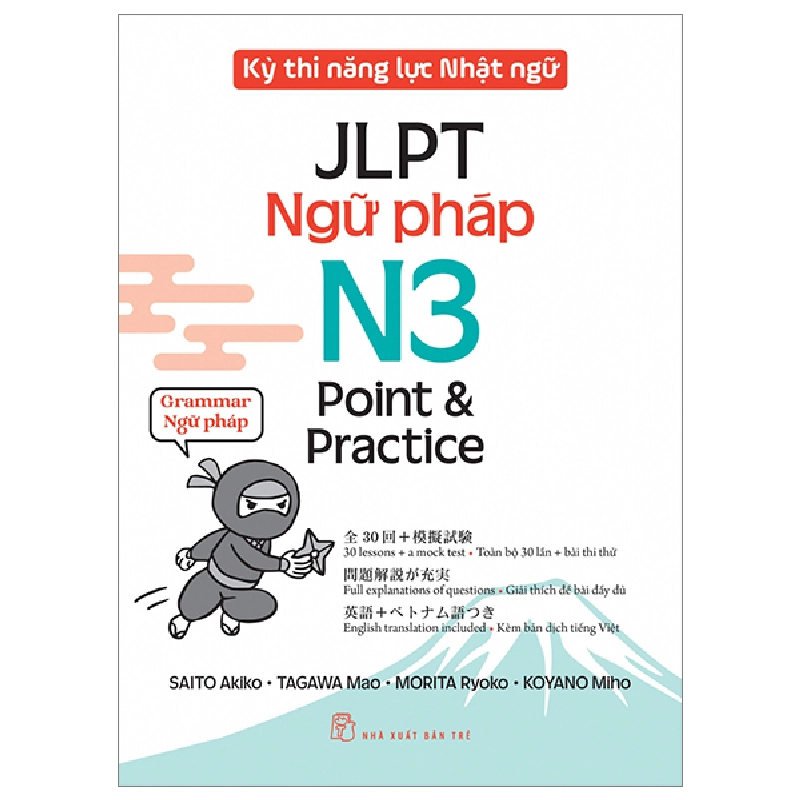 Kỳ Thi Năng Lực Nhật Ngữ - JLPT N3 Point & Practice - Ngữ Pháp - Saito Akiko, Tagawa Mao, Morita Ryoko, Koyano Miho 289196