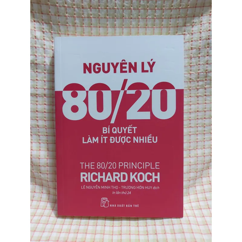 NGUYÊN LÝ 80/20 - BÍ QUYẾT LÀM ÍT ĐƯỢC NHIỀU - RICHARD KOCH 797591
