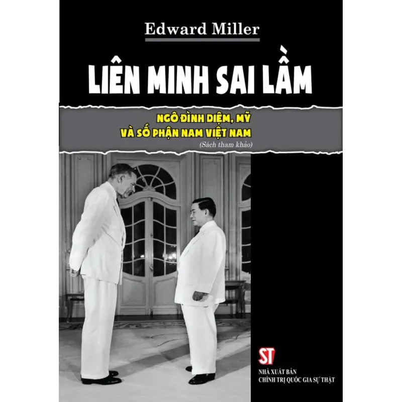 Liên minh sai lầm: Ngô Đình Diệm, Mỹ và số phận Nam Việt Nam 1026173